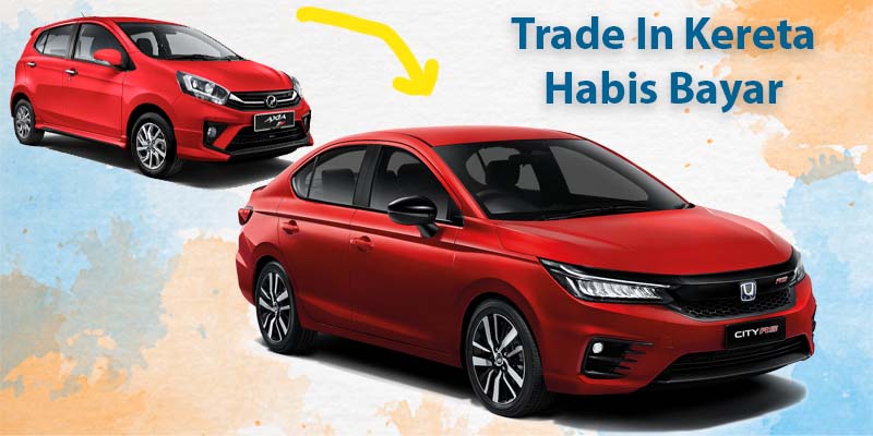 Cara Trade In Kereta Sudah Habis Bayar